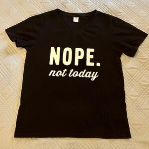 “Nope Not Today” Women’s Tee, Size Medium (Fits Like Small)